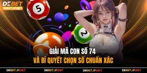 Đề Về 74 Mai Đánh Con Gì Và Bí Quyết Chọn Số Chuẩn Xác